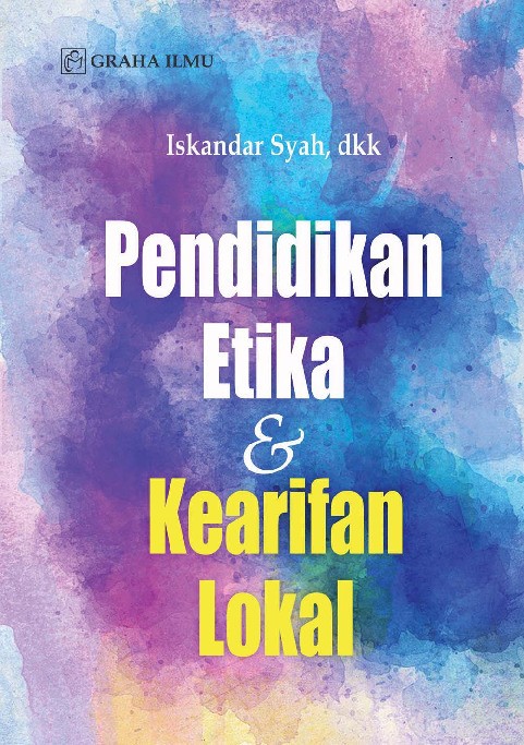 Pendidikan Etika &amp; Kearifan Lokal
